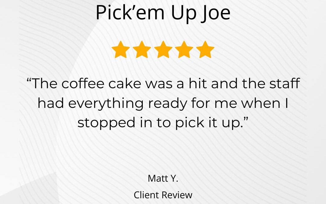 Pick’em Up Joe – Excellent Coffee Cake and Efficient Staff