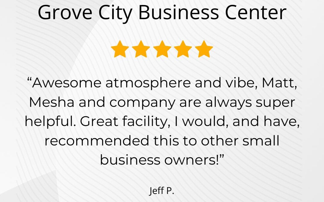 Grove City Business Center – Awesome Atmosphere and Vibe